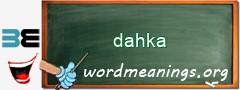 WordMeaning blackboard for dahka